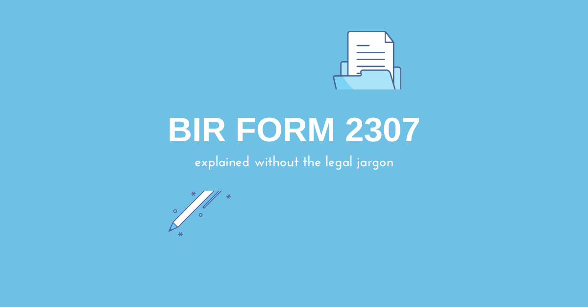BIR Form 2307: All Your Questions About the Creditable Withholding Tax Certificate Answered